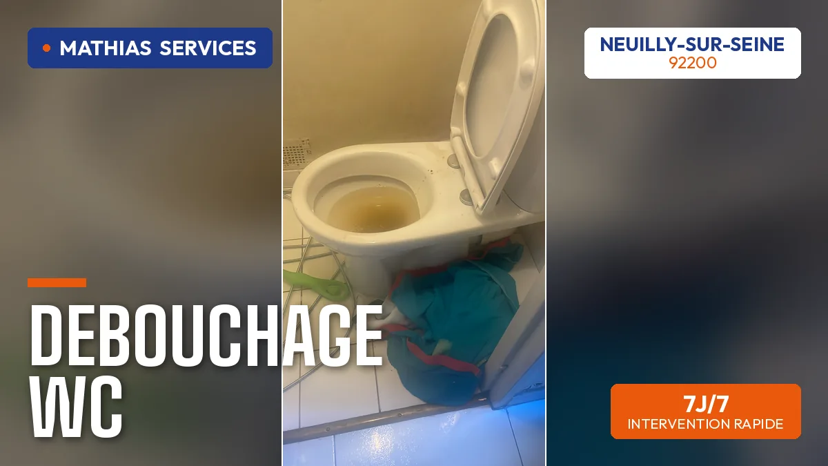 WC bouché débouché à Neuilly-sur-Seine (92200) par Mathias Services
