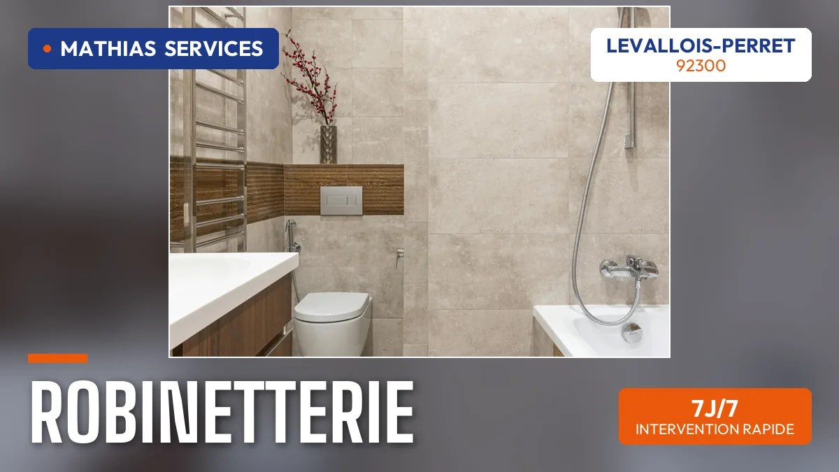 Réparation de robinetterie à Levallois-Perret (92300) par Mathias Services